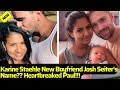 Heartbreaked Paul!! Karine Staehle New Boyfriend Josh Seiter Name??