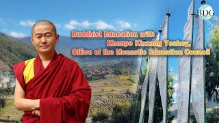 Buddhist Education With Khenpo Kinzang Yeshey, Office Of The Monastic Education Council