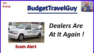  Van Life : How NOT To Get Ripped Off Buying Your Van - The Newest Dealership Scam
