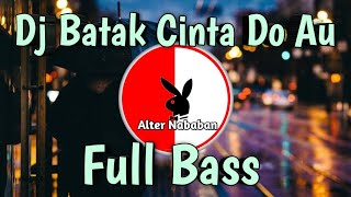 DJ BATAK  VIRAL TIKTOK CINTA DO AU  FULL BASS TERBARU 2021