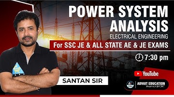 POWER SYSTEM ANALYSIS | by Santan Jha Sir | EE |  | Advait Education AE JE Exams