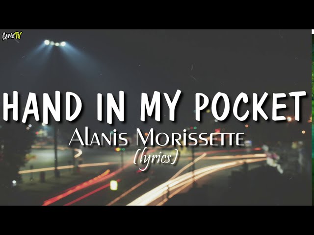 Hand In My Pocket (lyrics) - Alanis Morissette class=