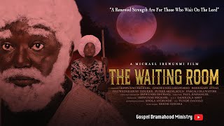 THE WAITING ROOM || TEASER VIDEO || Produced By Gospel Dramahood Ministry. 