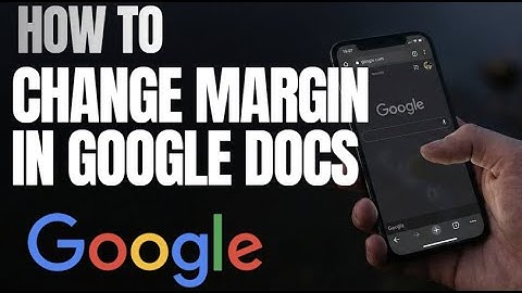 How to Change Margins in Google Docs