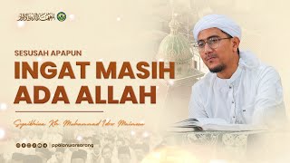 'Sesusah Apapun Ingat Masih Ada Allah' | Syaikhina KH. Muhammad Idror Maimoen