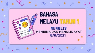Bahasa Melayu Tahun 1 Unit 17 Kemahiran Menulis (Membina Ayat) Bahasa Melayu Tahun 1 Unit 17 Kemahiran Menulis (Membina Ayat)