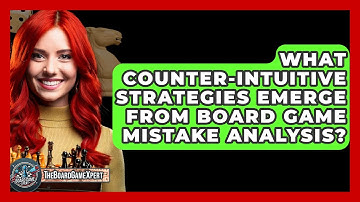 What Counter-intuitive Strategies Emerge From Board Game Mistake Analysis? - The Board Game Xpert