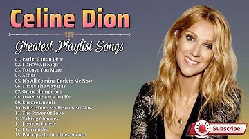 Celine Dion - Best  Songs All Time