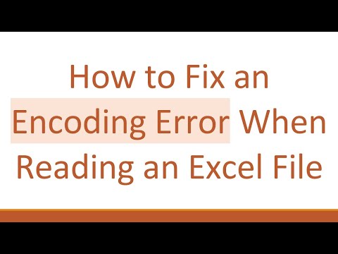 How to Fix an Encoding Error When Reading an Excel File