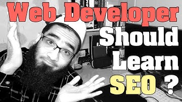 Should a Web Developer Should Learn SEO ?