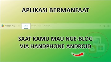 Aplikasi yang Bisa Bantu Nge-Blog lewat HP android