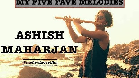 MY FIVE FAVE MELODIES by Ashish Maharjan (VAIRABI/THE TRIPLETS)