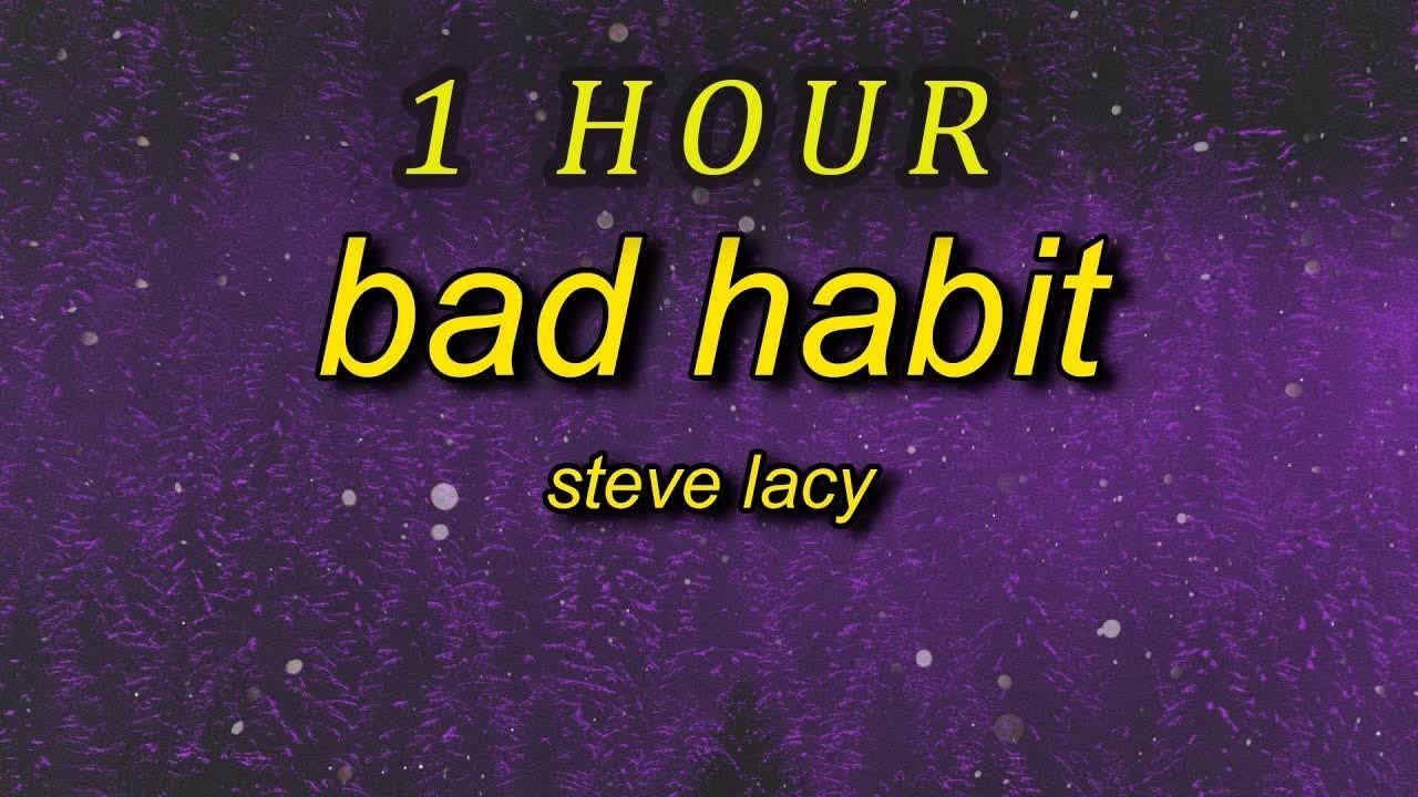 Steve Lacy - Bad Habit  (Lyrics)   i bite my tongue it's a bad habit| 1 HOUR