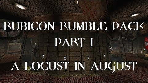 Quake : Rubicon Rumble Pack (part 1) : A Locust in August - The Lost Slipgate #110