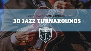 Full 30 Jazz Turnarounds (Foundry Course) - Intro - Frank Vignola News