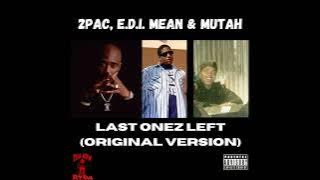 2Pac, E.D.I. Mean & Mutah - Last Onez Left (Original Version) [HQ]