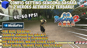 CONFIG SETTING SENGOKU BASARA 2 HEROES AETHERSX2 UPDATE TERBARU! LEBIH SMOOTH DAN PLAYABLE CUY!