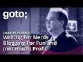 Writing For Nerds - Blogging For Fun and (Not Much) Profit • Charles Humble • GOTO 2023