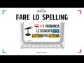 Fare lo SPELLING - PRONOUNCE - Italian for Beginners
