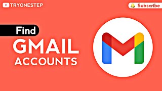 How to find all my Gmail Accounts | How do I find all my Gmail Accounts