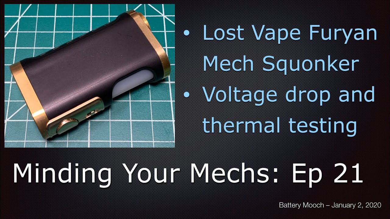 Minding Your Mechs Ep021 – Lost Vape Furyan – Voltage drop testing and thermal imaging