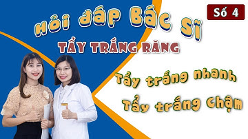 Tẩy Trắng Răng Có Hại Không | Bác sĩ Trung Long Biên
