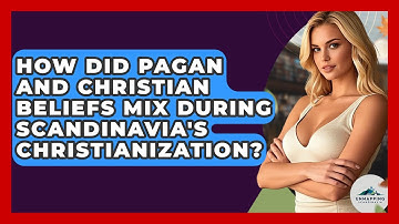 How Did Pagan And Christian Beliefs Mix During Scandinavia
