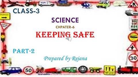 Class 3 Chapter 6 Keeping Safe science PART 2