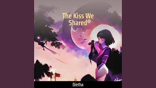 The Kiss We Shared