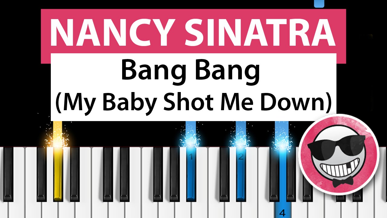 Nancy Sinatra Bang Bang My Baby Shot Me Down Piano Tutorial How To Play Kill Bill Youtube
