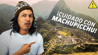 El Problema de MACHU PICCHU  que no te dicen... *Que no te pase lo mismo*