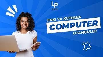 Utangulizi: Jinsi ya Kutumia Computer