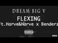 DiYoute Flexing Ft Harve Harve X Benderz Dream Big V DiYoute Flexing Ft Harve Harve X Benderz Dream Big V