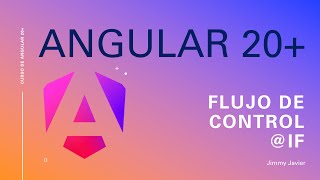 Angular 20+desde cero: Angular @if explicado: muestra y oculta contenido fácilmente
