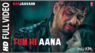 Tumhi aana full song jubin noutiyal marJaavaan movie/Sidharth Malhotra/tara sutaria