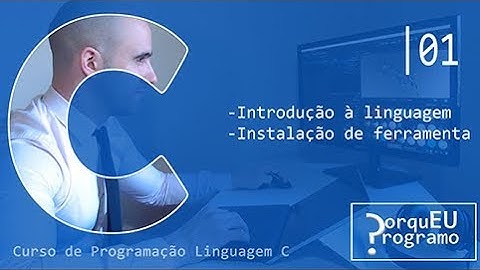 Curso de Programação Linguagem C (PT-PT) - 1 - Introdução