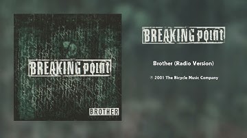 Breaking Point - Brother (Radio Version) [HQ Audio]