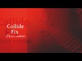 Collide  fix tkivo remix