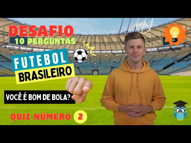 6 quizzes para testar seus conhecimentos sobre o futebol brasileiro