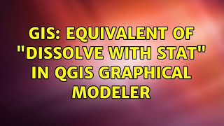 GIS: Equivalent of "Dissolve with stat" in QGIS graphical modeler