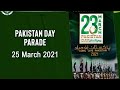 Pakistan Day Parade - March 2021