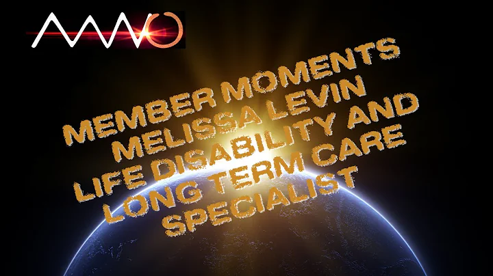 Member Moments - Melissa Levin:  Life, Dis & Long ...