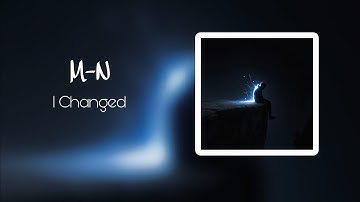 M-N - I Changed ( Created by AI, Official Audio)