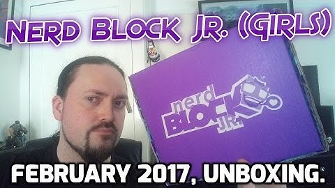 Nerd Block Jr. (Girls) | Unboxing, February 2017.