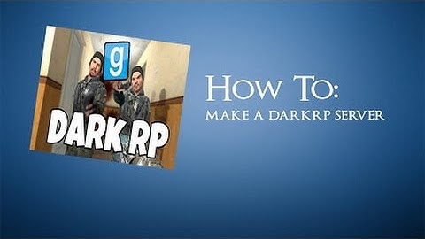 How to make a DarkRP Server