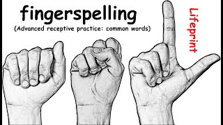 Fingerspelling (advanced receptive practice) (ASL) (Dr. Bill) (Lifeprint.com) (various common words) by Bill Vicars 18,915 views 3 months ago 4 minutes, 57 seconds