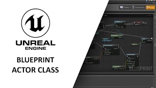 Unreal Engine 4 Blueprint Actor Class