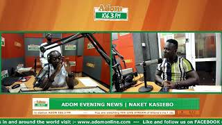 Adom Evening News  Naket Kasiebo On Adom 1063 Fm 251225
