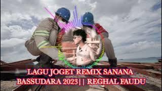 LAGU JOGET 7 PURNAMA REMIX SANANA BASSUDARA 2023|| KK REGHAL