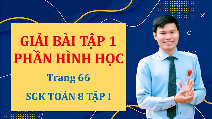 Giải bài toán hình lớp 8 tập 1 trang 66 năm 2024